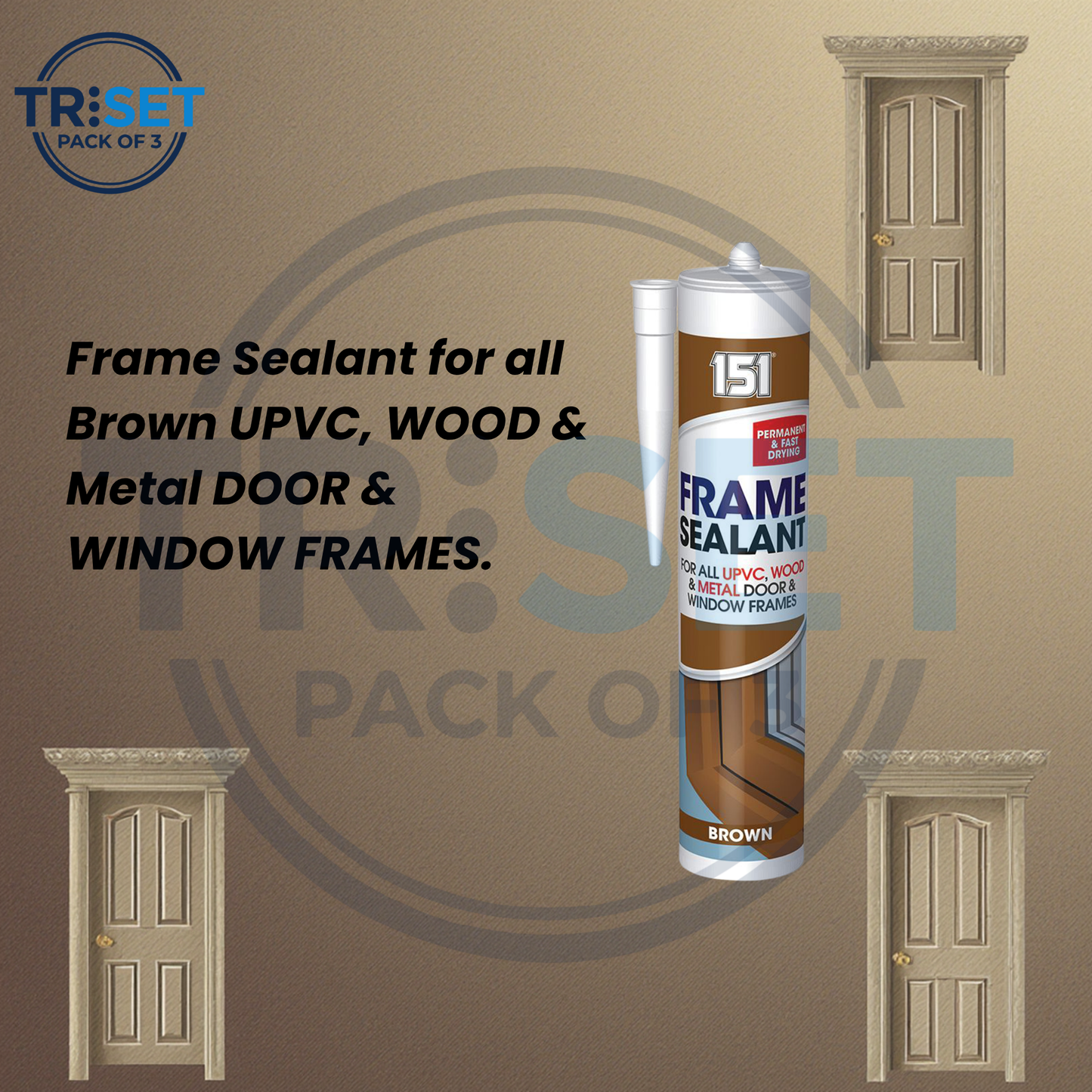 151 Brown Frame Sealant 280ml Pack of 3 Triset UPVC Wood Metal Door Window Seal